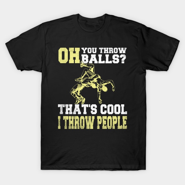 Wrestling I Throw People Funny Wrestler T-Shirt by Wise Words Store